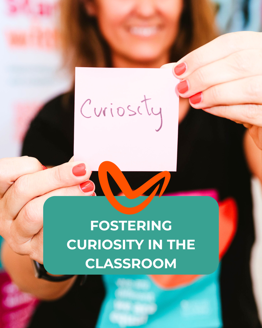 Fostering Curiosity in the Classroom